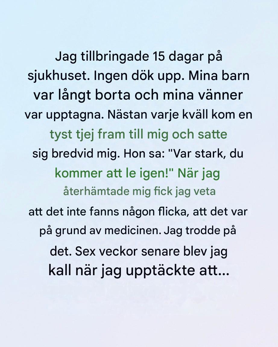 En tjej dök upp vid min säng på sjukhuset och sa mitt namn