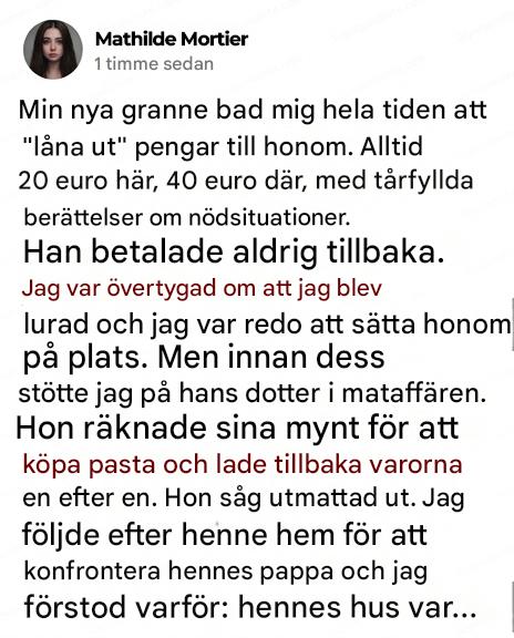 Jag trodde att min granne försökte lura mig tills jag öppnade hans dörr