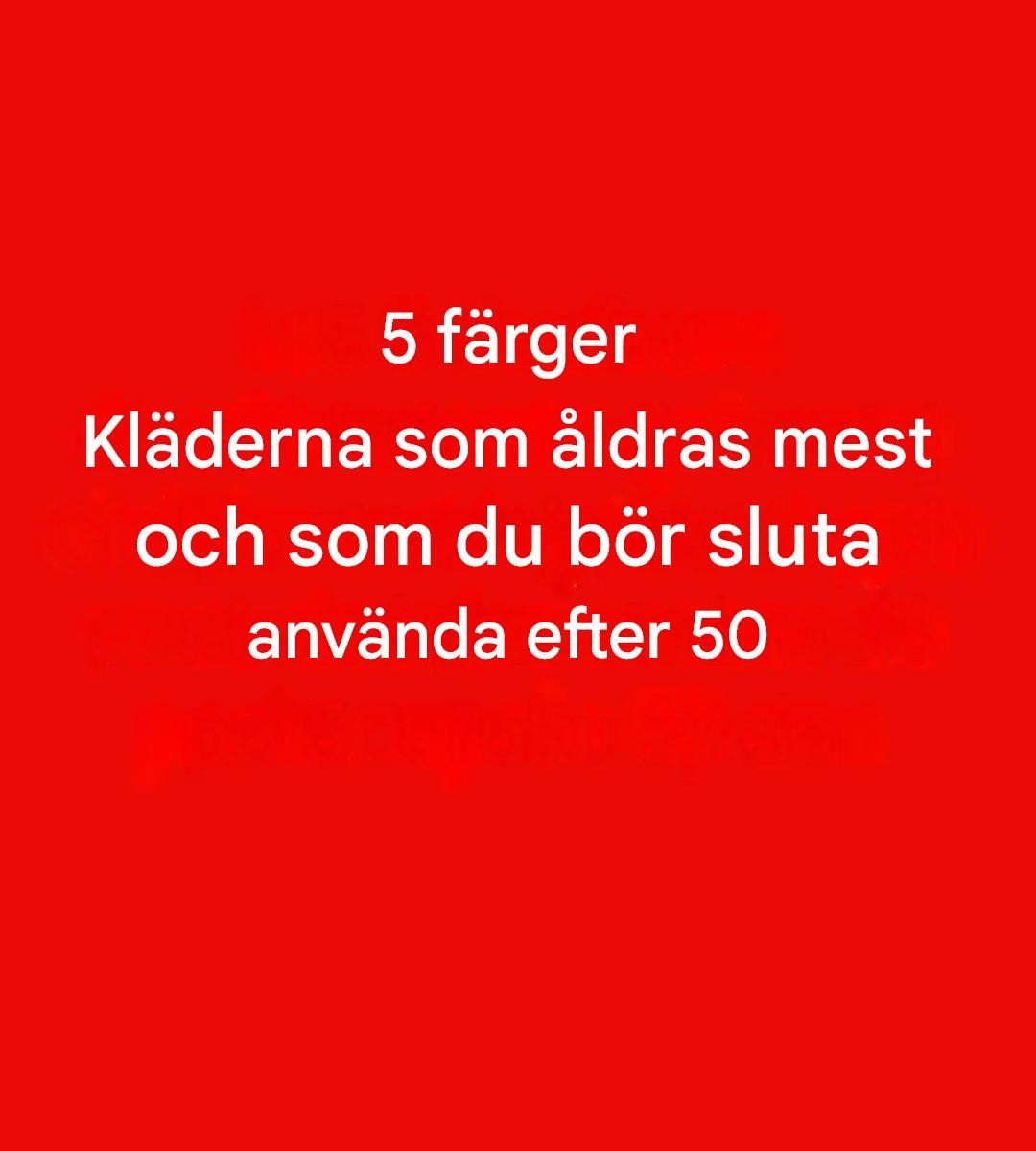 5 färger att undvika efter 50: De kan slöa din glans