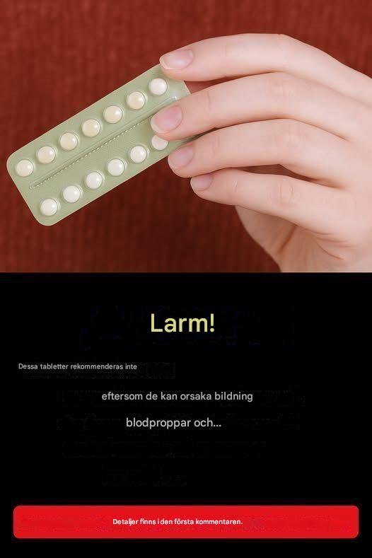 VARNING! Dessa tabletter rekommenderas inte eftersom de kan orsaka blodproppar och…