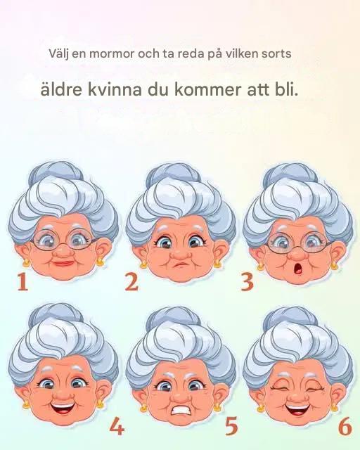 Välj en mormor och ta reda på vilken sorts gammal dam du kommer att vara…