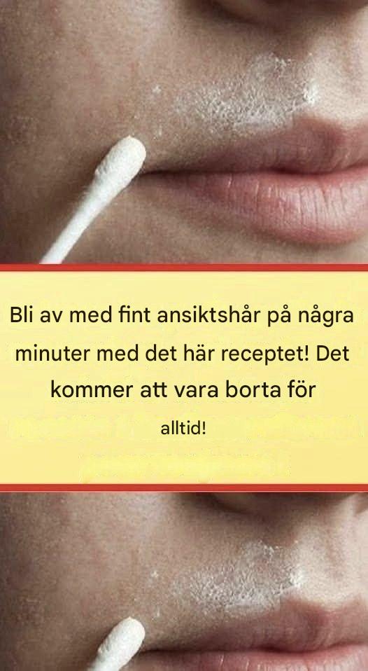 Detta naturliga recept tar bort ansiktshår permanent.