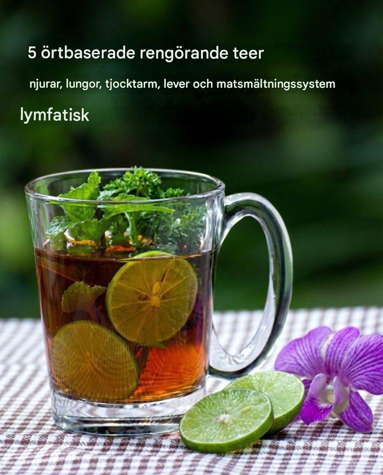5 infusioner som rengör njurar, lungor, tjocktarm, lever och lymfsystem.