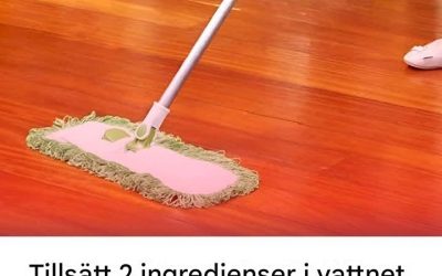 Tillsätt 2 saker i vattnet innan du rengör golvet