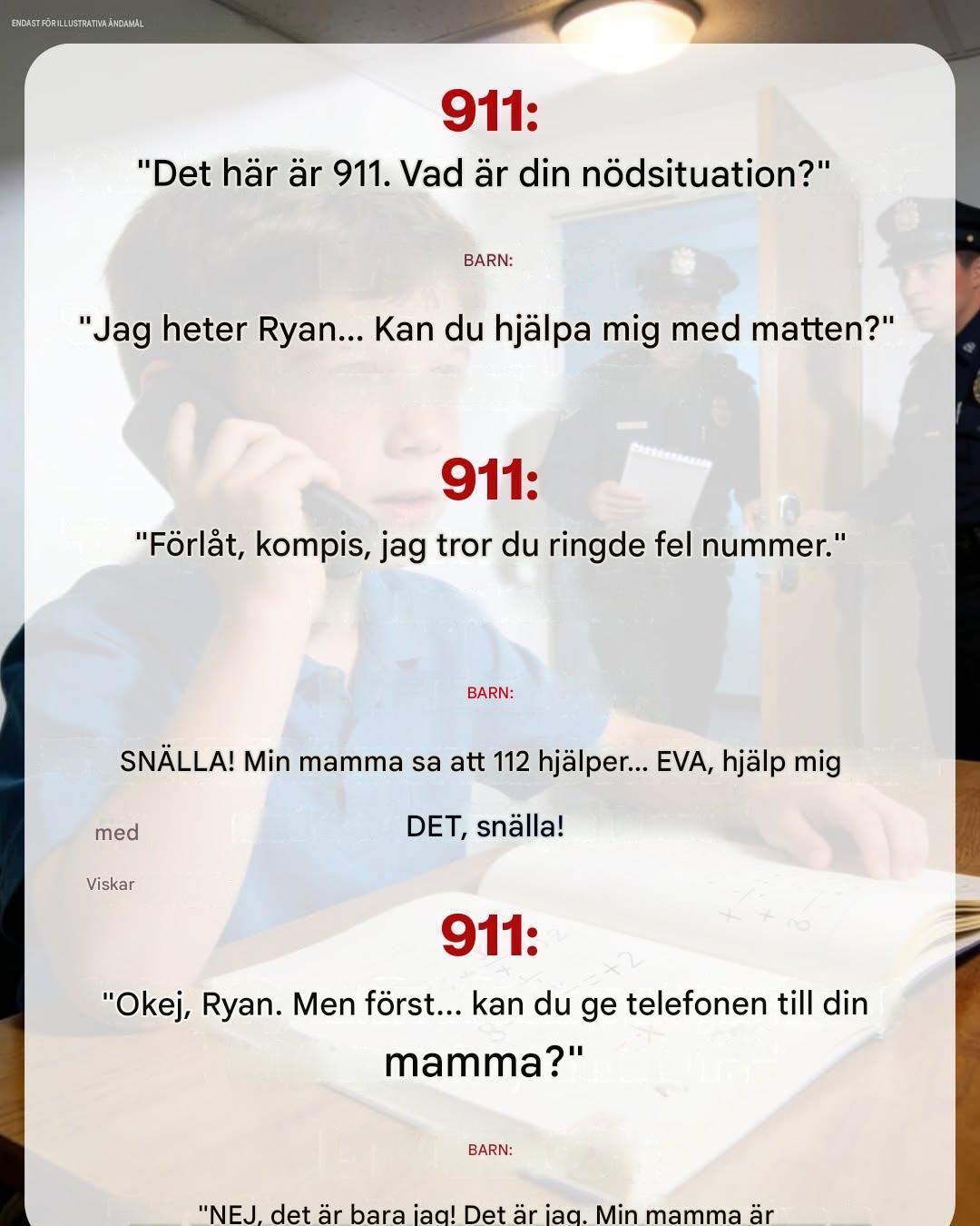 En pojke ringde 112 angående sina matteläxor: polisen anlände och upptäckte den verkliga nödsituationen.