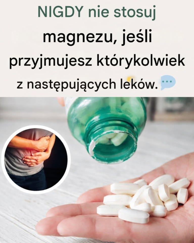 NIGDY nie stosuj magnezu, jeśli przyjmujesz którykolwiek z poniższych leków