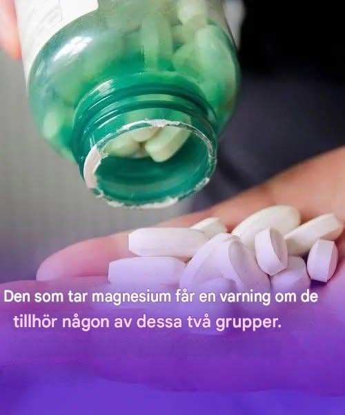Hälsoexperter utfärdar en ny varning om magnesiumtillskott, särskilt för dessa två riskgrupper.
