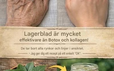 Lagerblad är mycket effektivare än Botox och kollagen! De eliminerar alla rynkor och fina linjer. Du måste säga något så att jag kan fortsätta få mina recept.