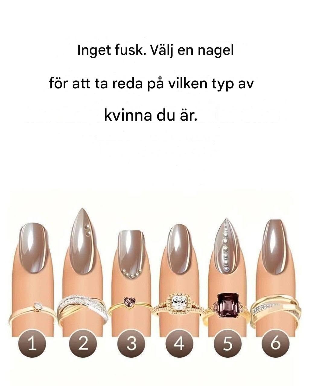 Vilken nagel gillar du bäst? Den avslöjar något om din typ av kvinna. Första kommentaren: