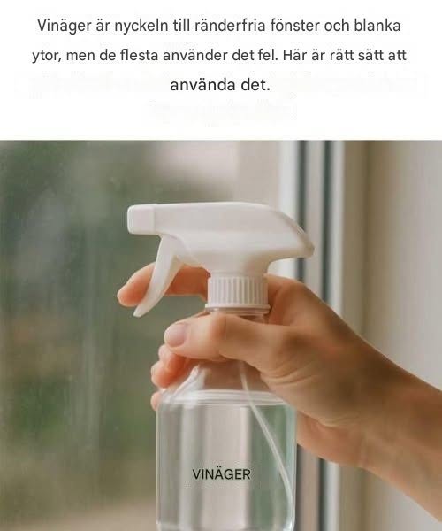 Vinäger är nyckeln till ränderfria fönster och fyrkantiga ytor, men de flesta använder det felaktigt. Så här använder du det korrekt.
