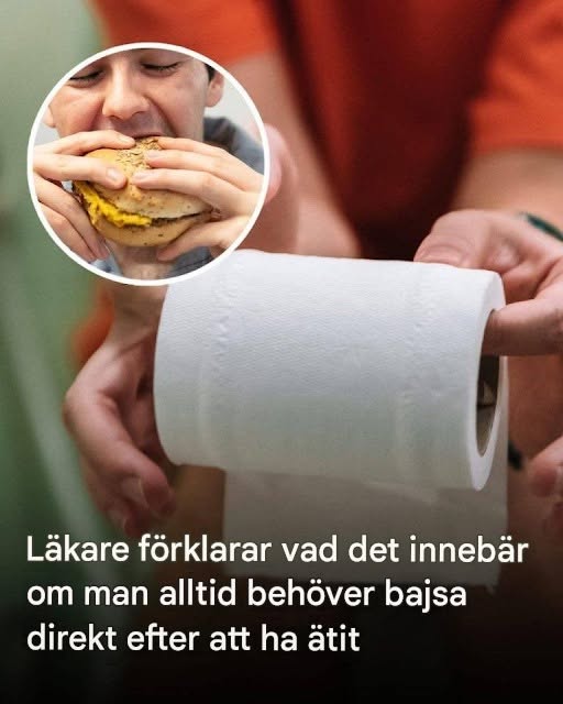 Läkare förklarar vad det innebär om man alltid behöver bajsa direkt efter att ha ätit