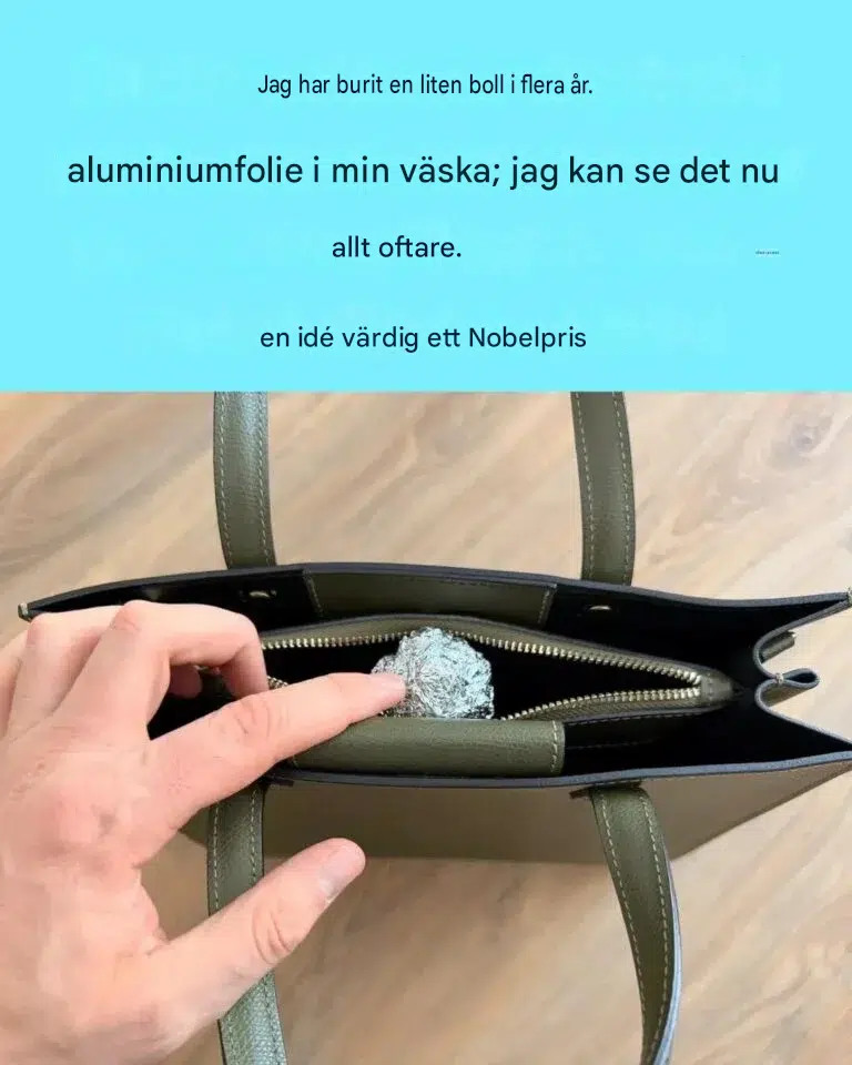 Jag har burit en boll av aluminiumfolie i min väska i åratal; jag såg den hos en vän – en idé värdig Nobelpriset.
