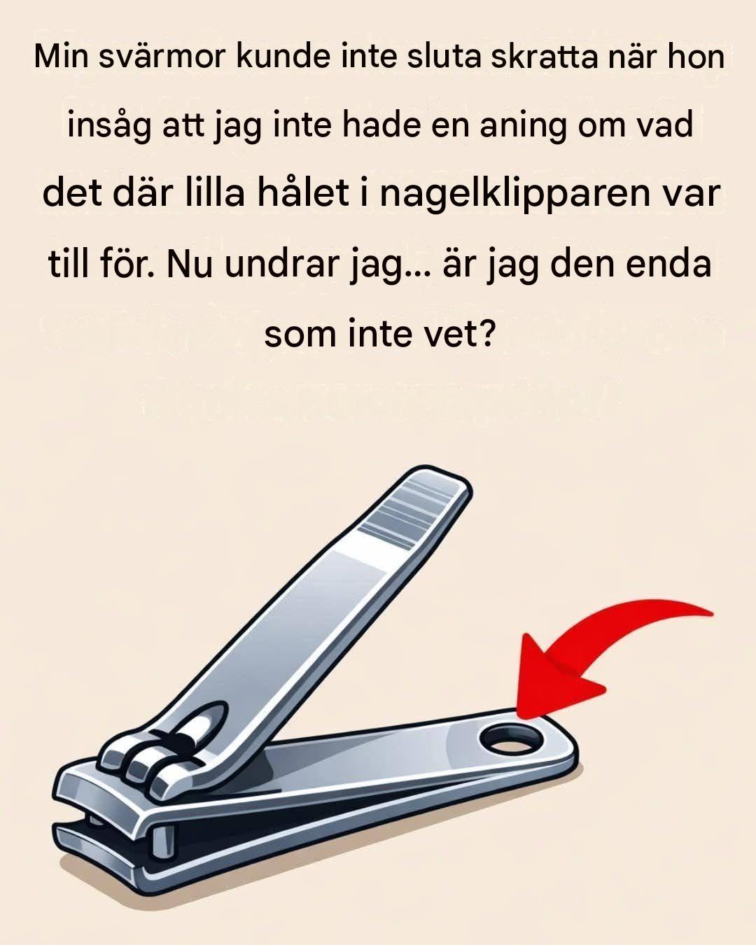 Har du någonsin lagt märke till det där lilla hålet på din nagelklippare? Här är vad den egentligen är till för.
