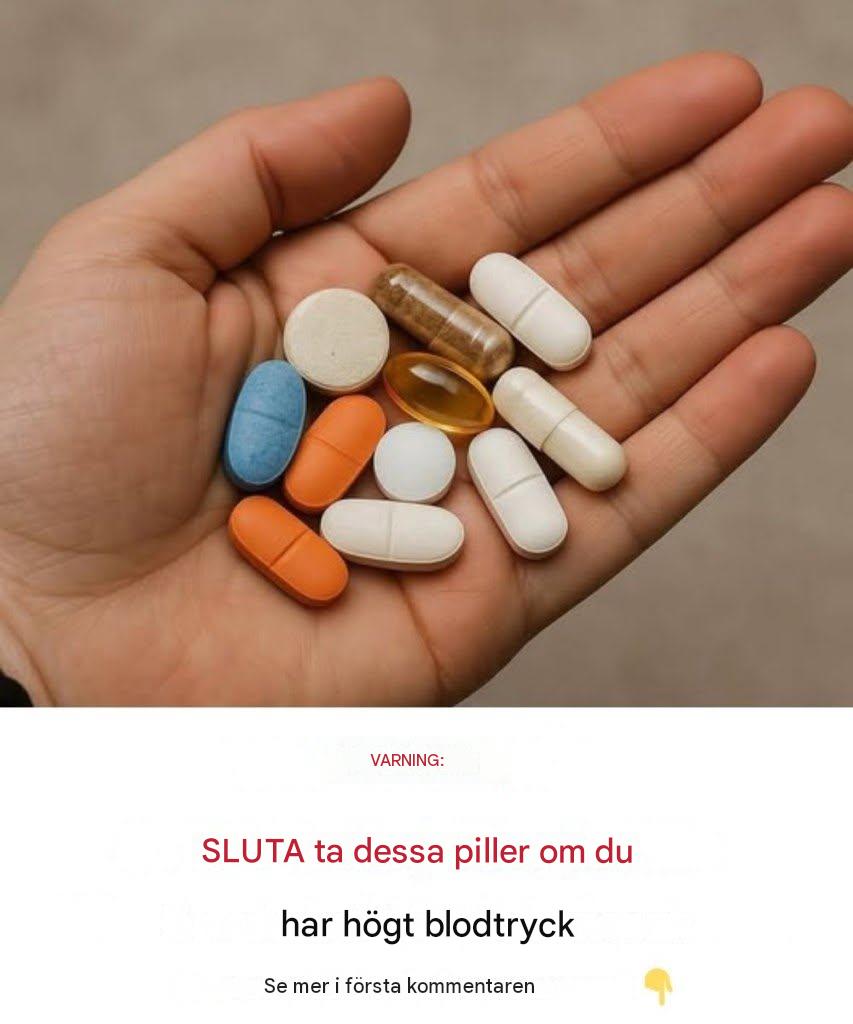 VARNING: SLUTA ta dessa piller om du har högt blodtryck