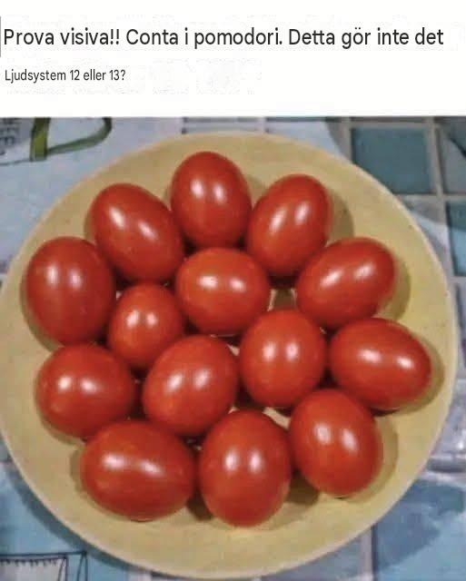 Prova visiva! Conta i pomodori. Låter det 12 eller 13?