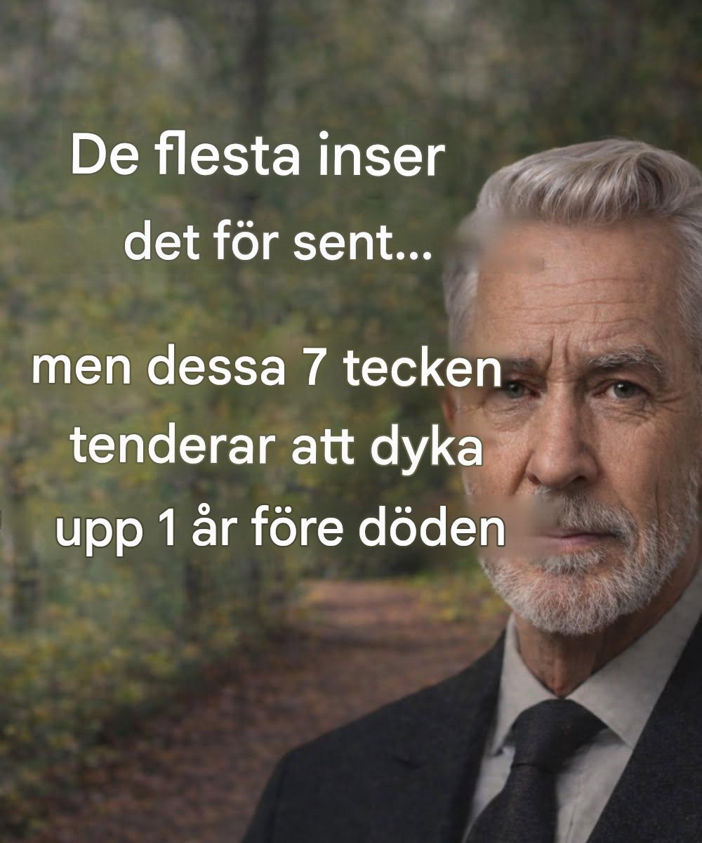 7 tysta åkommor som uppstår ett år före döden