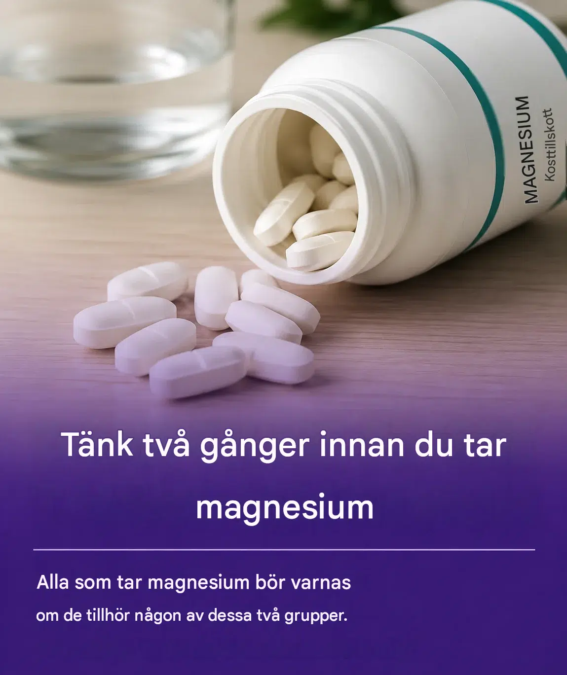 Tar du magnesium? Hälsoexperter säger att dessa två grupper måste vara särskilt försiktiga.