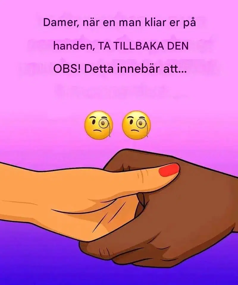 Damer, när en man kliar er på handen, så här kan ni göra