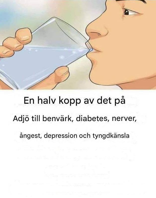 Två matskedar på morgonen och sätta stopp för benvärk, njurproblem, ångest och depression