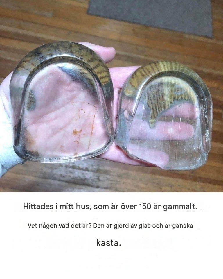 ”Har funnits i mitt hus i över 150 år. Någon aning om vad det är? Den är gjord av glas och ganska tung. Via Ellyn Davis – kolla kommentarerna för svaret.”