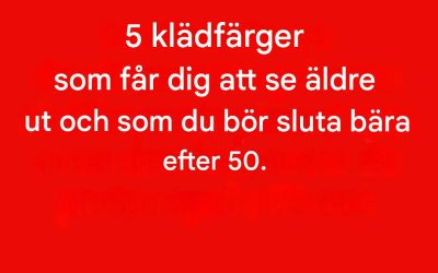 5 färger du bör undvika efter 50: de kan dämpa din lyster.