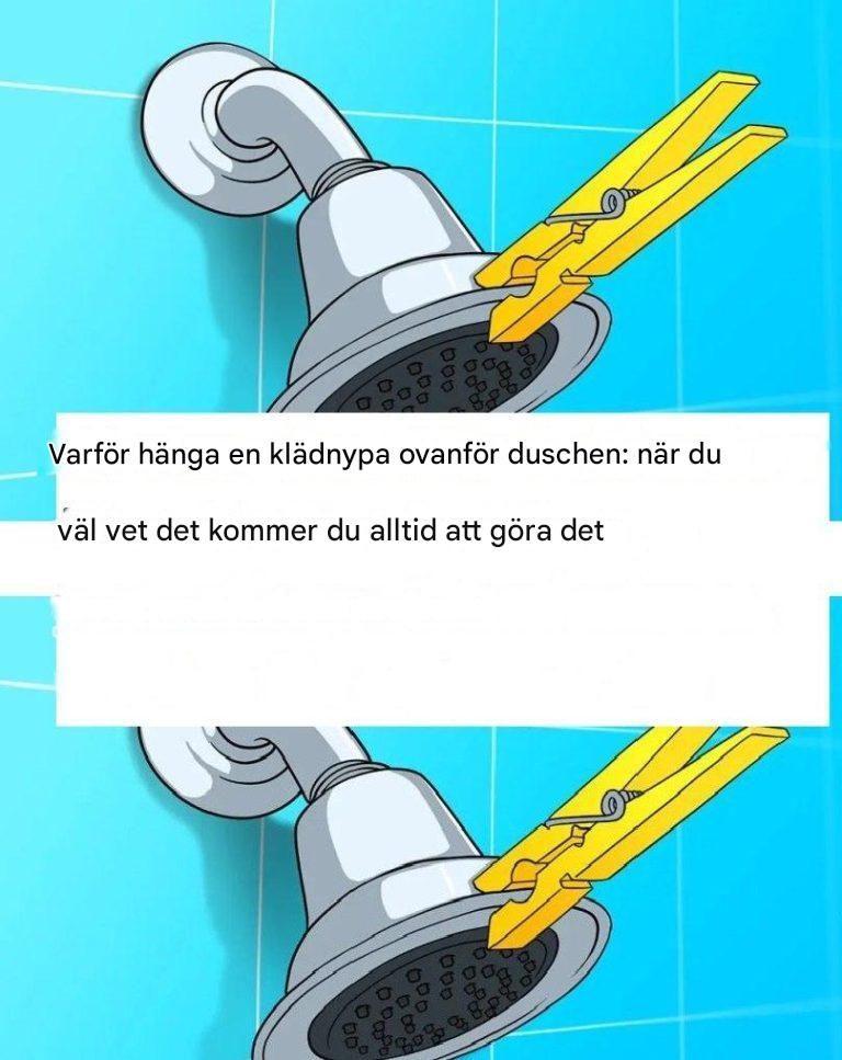Varför en klädnypa hänger över duschen: När du vet det, kommer du alltid att veta det.